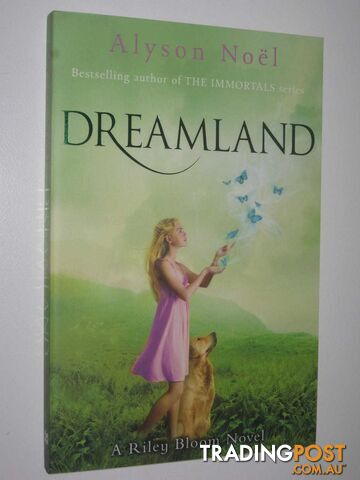 Dreamland - Riley Bloom Series #3  - Noel Alyson - 2011