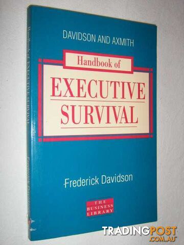 Handbook of Executive Survival  - Davidson Frederick - 1991