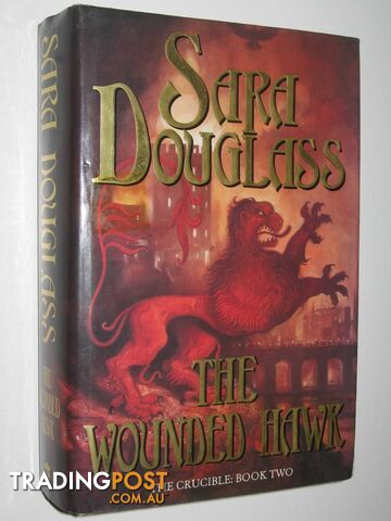 The Wounded Hawk - The Crucible Series #2 - Douglass Sara - 2001