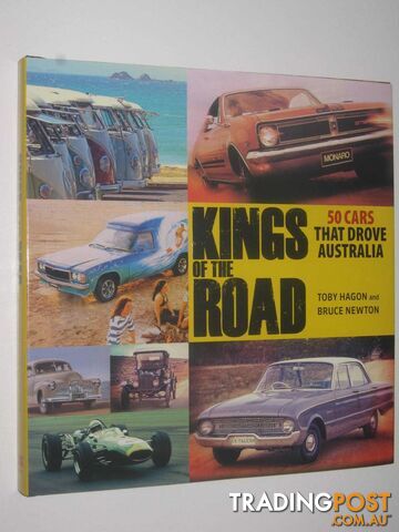 Kings Of The Road : 50 Cars That Drove Australia  - Hagon Toby & Newton, Bruce - 2018