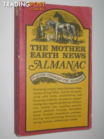 The Mother Earth News Almanac : A Guide Through the Seasons  - Staff of Mother Earth News - 1973