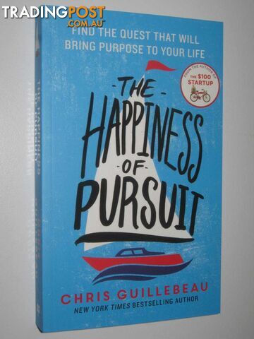 The Happiness Of Pursuit : Find the Quest that will Bring Purpose to Your Life  - Guillebeau Chris - 2014