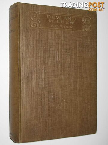 Dew and Mildew : A Loose-knit Tale of Hindustan - Wren Percival Christopher -...