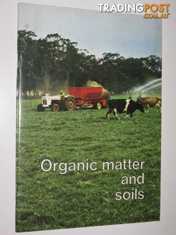 Organic Matter and Soils - Discovering Soils Series #7  - Author Not Stated - 1979