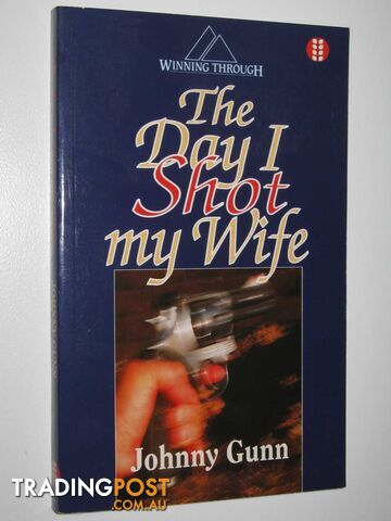 The Day I Shot My Wife  - Gunn Johnny - 1991