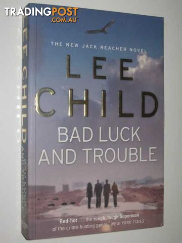 Bad Luck and Trouble - Jack Reacher Series #11 - Child Lee - 2007