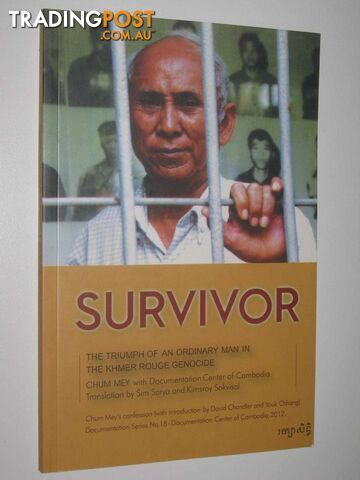 Survivor : The Triumph of an Ordinary Man in The Khmer Rouge Genocide  - Mey Chum - 2012