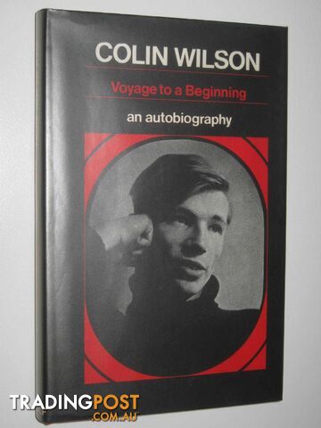 Voyage to a Beginning : A Preliminary Autobiography  - Wilson Colin - 1969