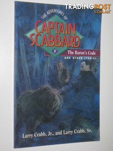 The Baron's Code and Other Stories - The Adventures of Captain Scabbard Series...