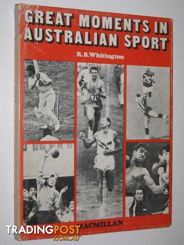Great Moments in Australian Sport  - Whitington R. S. - No date