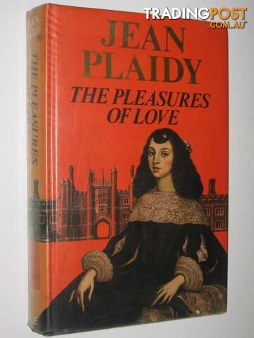 The Pleasures of Love - Plaidy Jean - 1991