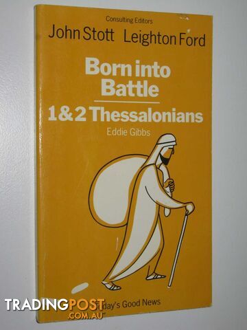 Born Into Battle : Pauls Two Letters to the Thessalonians  - Gibbs Eddie - 1977