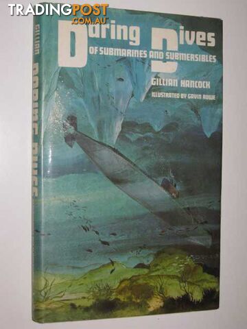 Daring Dives of Submarines and Submersibles  - Hancock Gillian - 1980