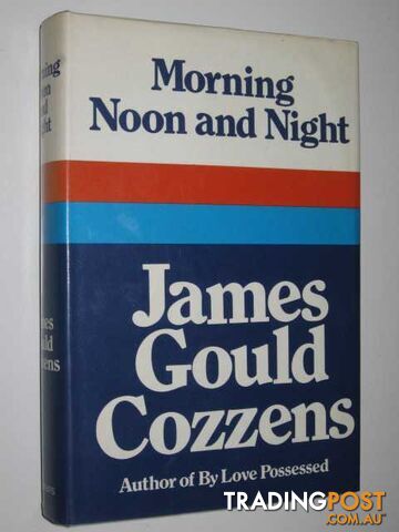 Morning Noon and Night - Cozzens James Gould - 1968