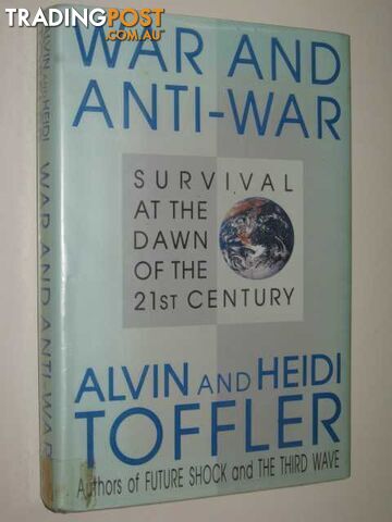 War And Anti-War : Survival At The Dawn Of The 21st Century  - Toffler Alvin & Heidi - 1993