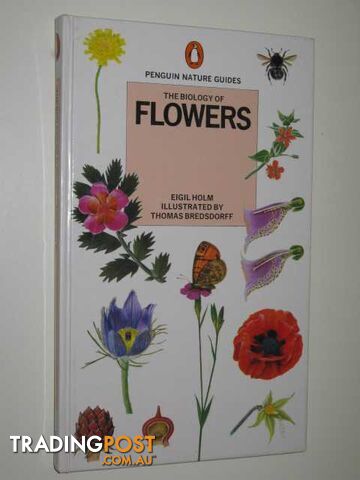 The Biology Of Flowers  - Holm Eigil - 1979