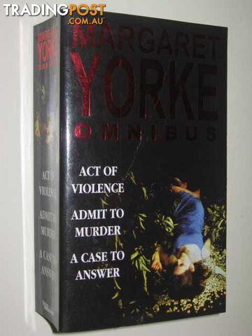 Act Of Violence + Admit To Murder + A Case To Answer - Yorke Margaret - 2002