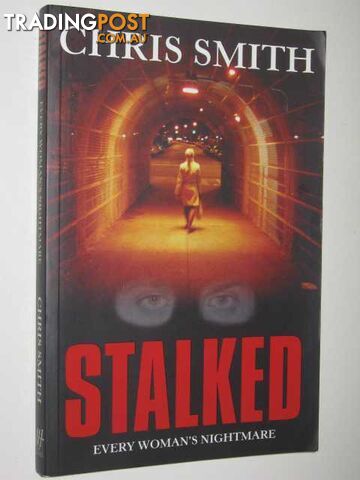 Stalked: Every Woman's Nightmare  - Smith Chris - 2007