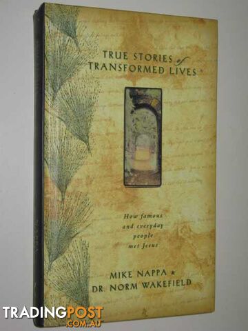 True Stories Of Transformed Lives  - Nappa Mike & Wakefield, Norm - 1999