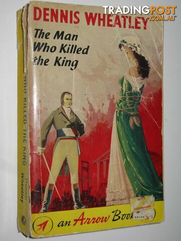 The Man Who Killed the King - Roger Brook Series #4 - Wheatley Dennis - 1961