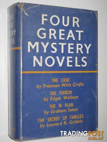 Four Great Mystery Novels  - Crofts, Wallace, Seton, Gribble - 1948