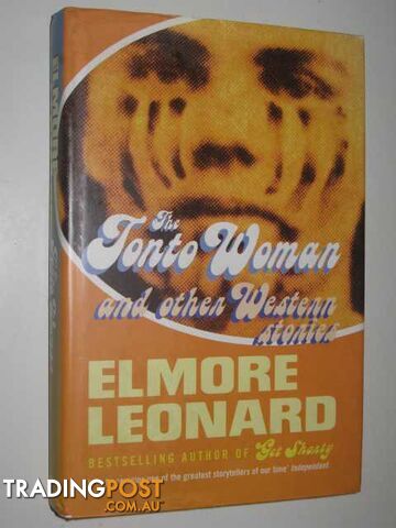 The Tonto Woman and Other Western Stories - Leonard Elmore - 1999
