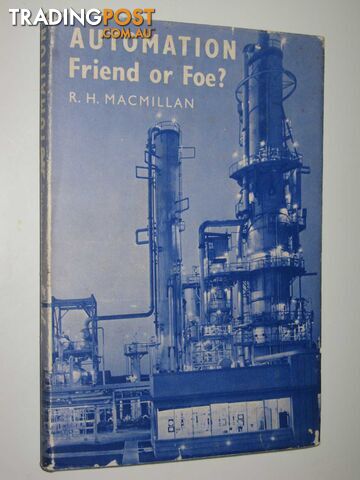 Automation Friend or Foe?  - Macmillan R.H - 1956