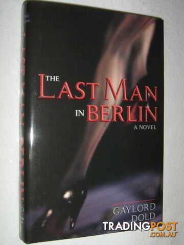 The Last Man in Berlin - Dold Gaylord - 2003