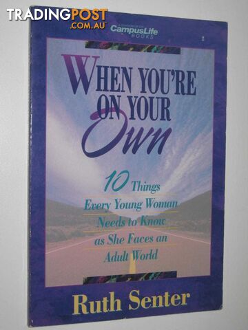 When You're On Your Own : 10 Things Every Young Woman Needs to Know as She Faces an Adult World  - Senter Ruth - 1993