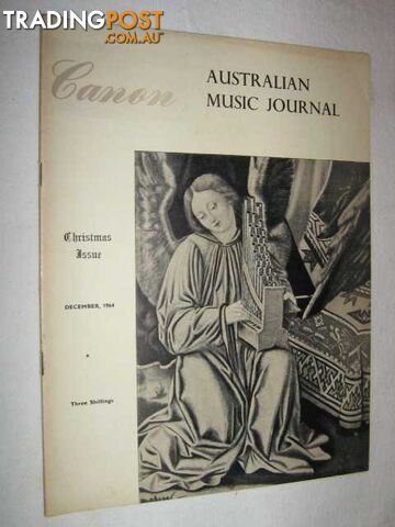 Canon: Australian Music Journal: Christmas 1964  - Articles by Steven Edvi-Illes Robert Donington Dene Barnett - 1964