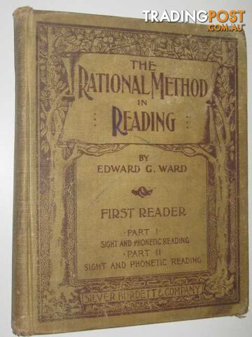 The Rational Method of Reading (First Reader) - Ward Edward G. - 1908