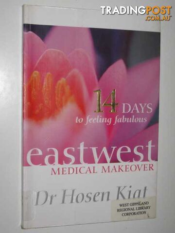 Eastwest Medical Makeover : 14 Days To Feeling Fabulous  - Kiat Dr Hosen - 2002