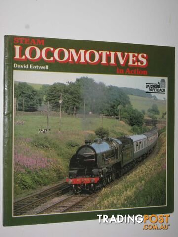Steam Locomotives in Action - Eatwell David - 1983