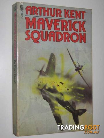 Maverick Squadron  - Kent Arthur - 1975