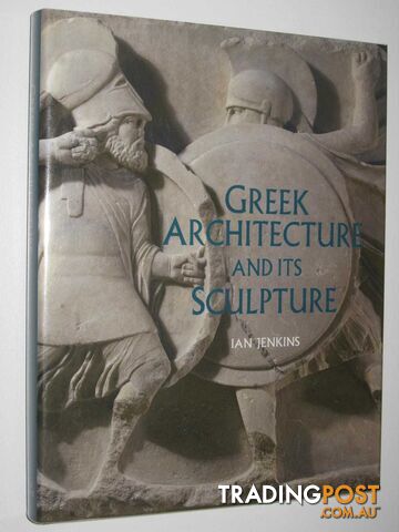 Greek Architecture and Its Sculpture  - Jenkins Ian - 2006