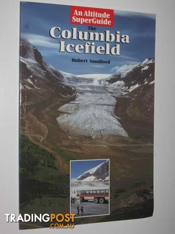 The Columbia Icefield  - Sandford Robert - 1993