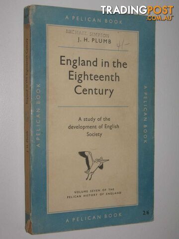 England In The Eighteenth Century - Pelican History of England Series #7  - Plumb J. H. - 1951