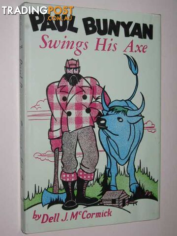 Paul Bunyan Swings His Axe - McCormick Dell J. - 1981
