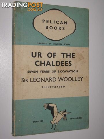 Ur of the Chaldees : Seven Years of Excavation  - Woolley Sir Leonard - 1938