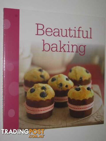 Beautiful Baking  - Author Not Stated - 2012