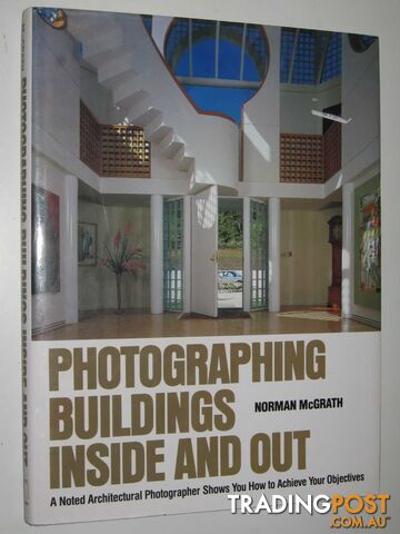 Photographing Buildings Inside and Out  - McGrath Norman - 1987