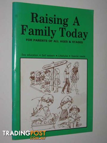 Raising A Family Today - Author Not Stated - 1987