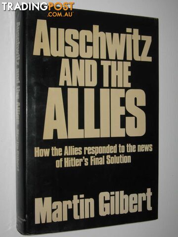 Auschwitz and the Allies  - Gilbert Martin - 1981