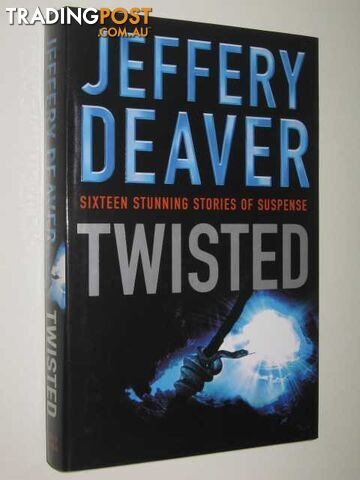 Twisted : The Collected Stories of Jeffery Deaver - Deaver Jeffery - 2004 - photo 1 of 1