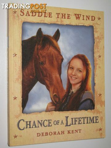 Chance Of A Lifetime - Saddle The Wind Series - Kent Deborah - 2005