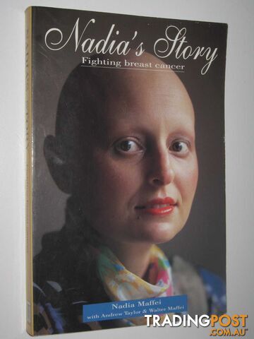 Nadia's Story : Fighting Breast Cancer - Maffei Nadia & Maffei, Walter - 1995