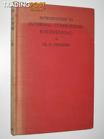Introduction to Internal Combustion Engineering  - Sneeden J-B. O. - 1944