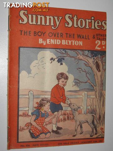Sunny Stories No. 524 New Series : The Boy Over the Wall & Other Tales - Blyton...