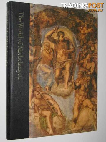 The World of Michelangelo - Time-Life Library of Art Series  - Coughlan Robert - 1972