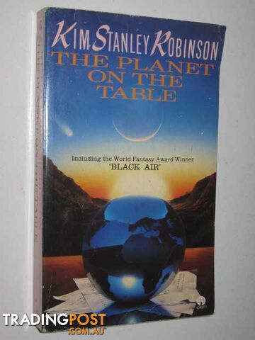 The Planet on the Table - Robinson Kim Stanley - 1986